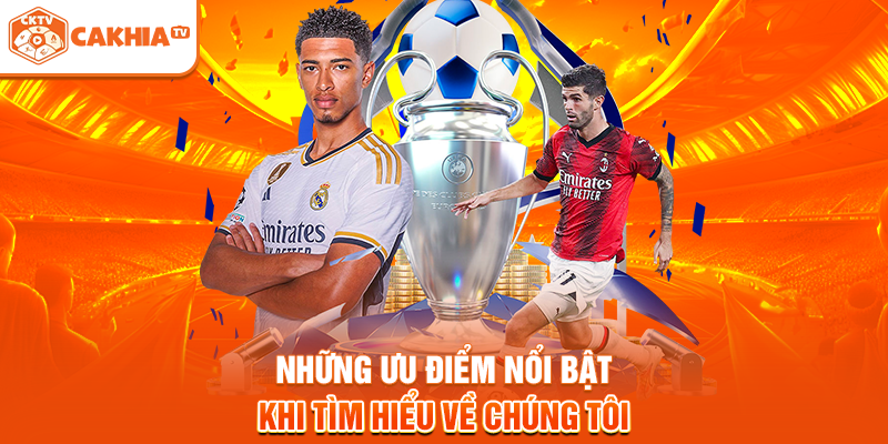 Những ưu điểm nổi bật khi tìm hiểu về chúng tôi