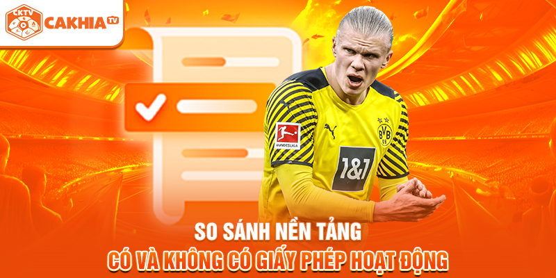So sánh nền tảng có và không có giấy phép hoạt động