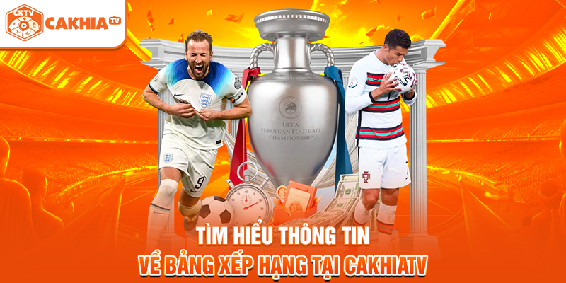 Tìm hiểu thông tin về bảng xếp hạng tại Cakhiatv
