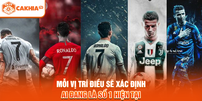 Mỗi vị trí điều sẽ xác định ai đang là số 1 hiện tại