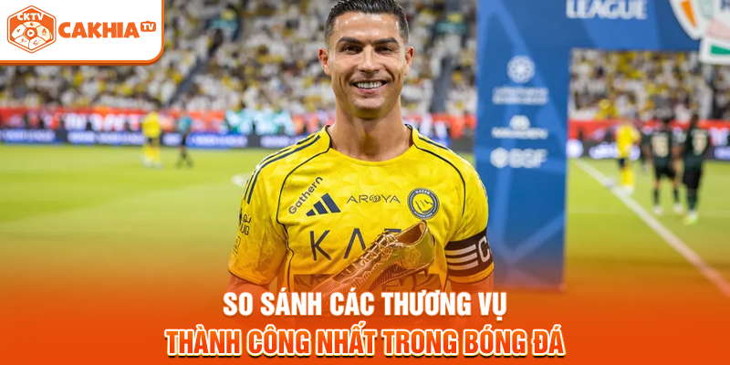 So sánh các thương vụ thành công nhất trong bóng đá