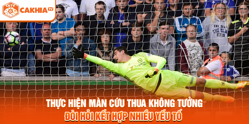 Thực hiện màn cứu thua không tưởng đòi hỏi kết hợp nhiều yếu tố