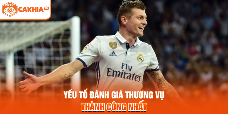 Yếu tố đánh giá thương vụ thành công nhất