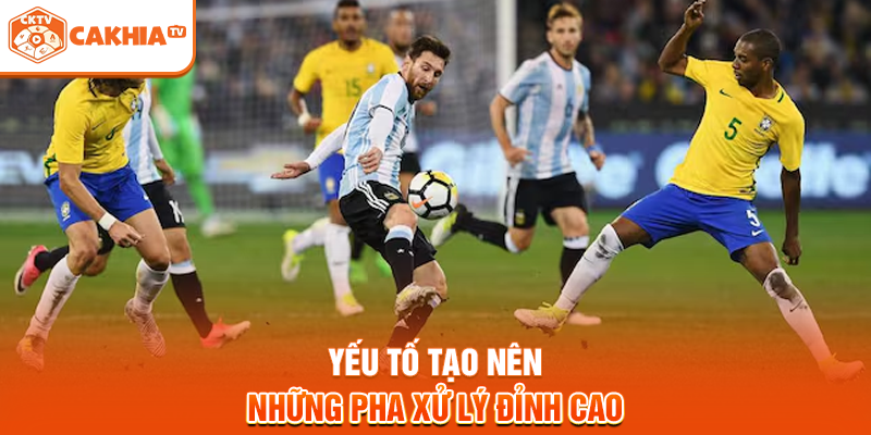 Yếu tố tạo nên những pha xử lý đỉnh cao